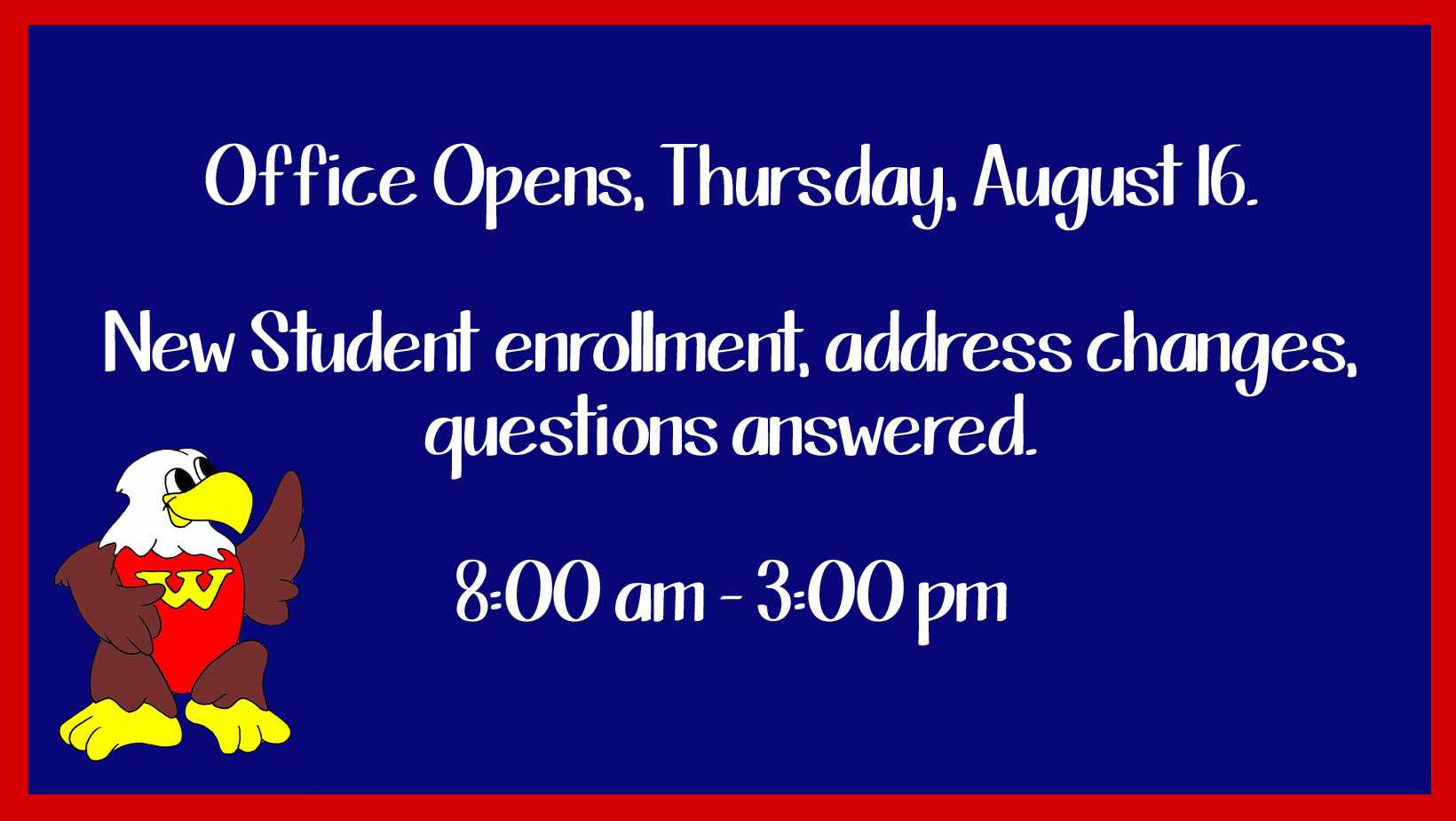 announcement for office opening August 16 8:00 - 3:00